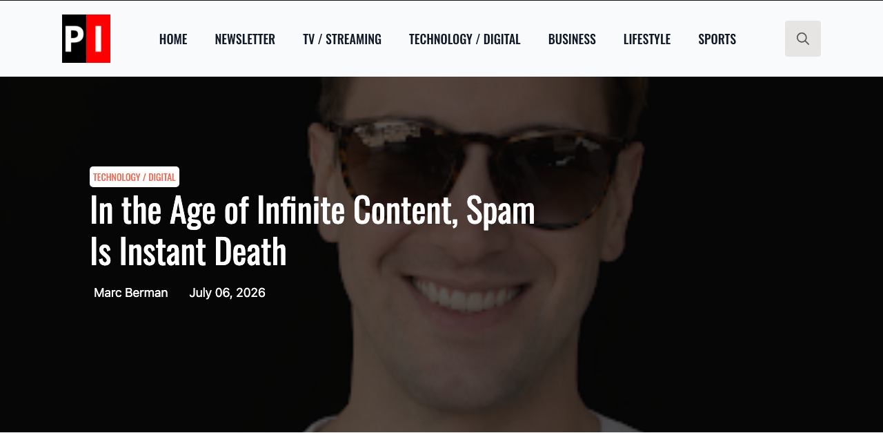 Programming Insider: In the Age of Infinite Content, Spam Is Instant Death, by Marc Berman, July 6 2026